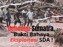Bencana Sumatra, Bukti Bahaya Eksploitasi SDA