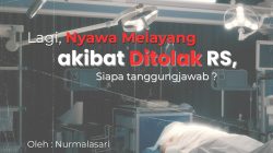 Lagi, Nyawa Melayang akibat Ditolak RS, Siapa Tanggungjawab?